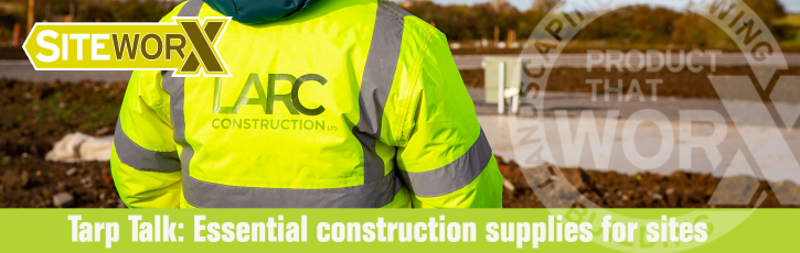 Tarp Talk: Essential construction supplies for sites